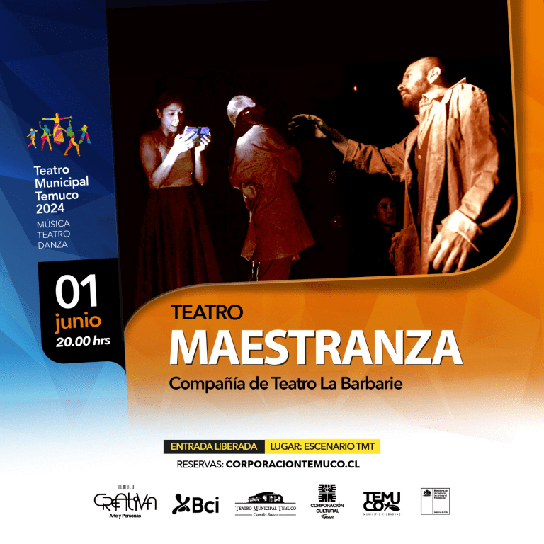 La Compañía de Teatro La Barbarie presenta «MAESTRANZA» en el Teatro Municipal de Temuco