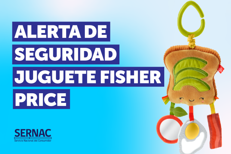 SERNAC emite alerta de seguridad para juguete FISHER PRICE