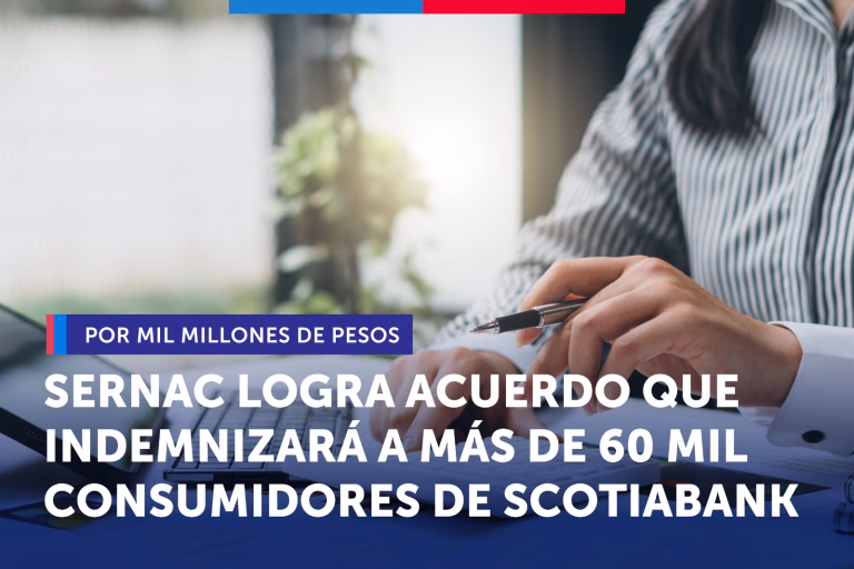 SERNAC logra acuerdo que indemnizará a más de 60 mil consumidores de SCOTIABANK por mil millones de pesos