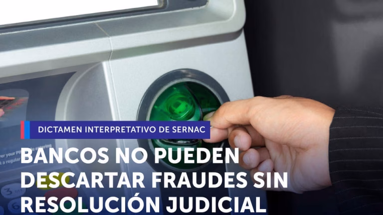 Sernac fija criterio clave: bancos no podrán rechazar fraudes sin orden judicial